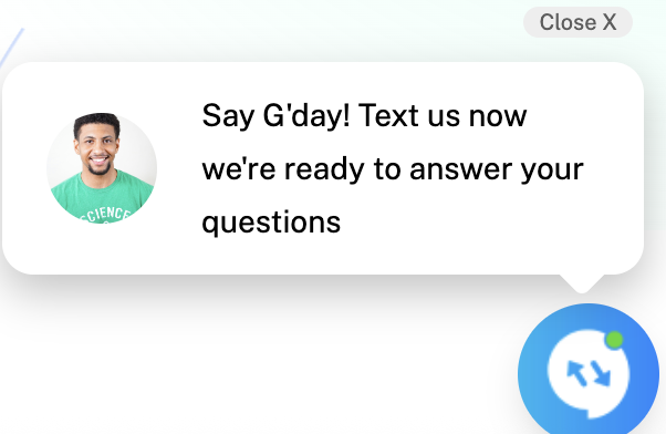 Coax chat widget - Say G'day! Text us now, we're ready to answer your questions